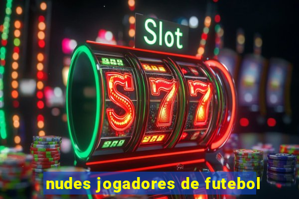 nudes jogadores de futebol